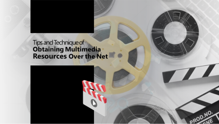Tips and Technique of Obtaining Multimedia Resources Over the Net